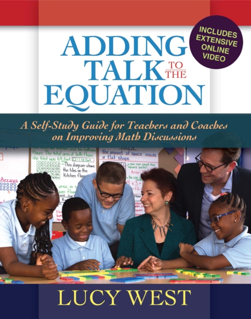 Adding Talk To The Equation : A Self-Study Guide for Teachers and Coaches on Improving Math Discussions, PDF eBook