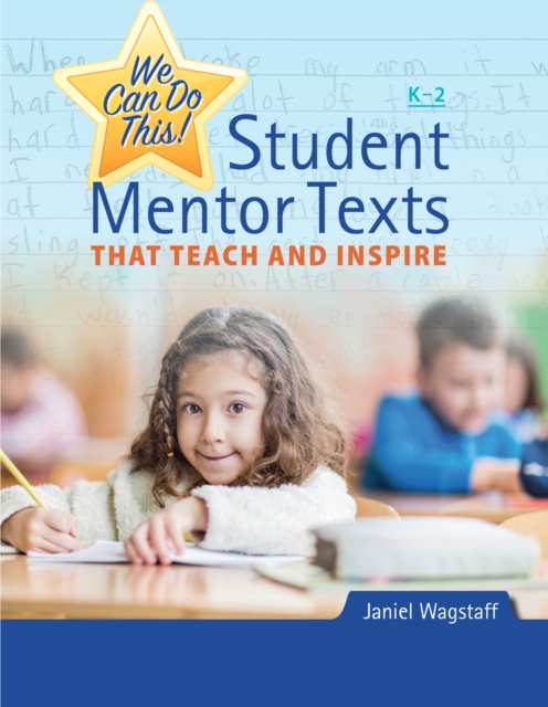 We Can Do This! : Student Mentor Texts That Teach and Inspire, PDF eBook