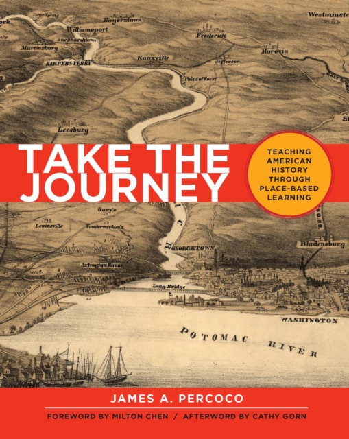 Take the Journey : Teaching American History Through Place-Based Learning, PDF eBook