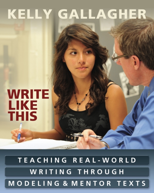 Write Like This : Teaching Real-World Writing Through Modeling and Mentor Texts, PDF eBook