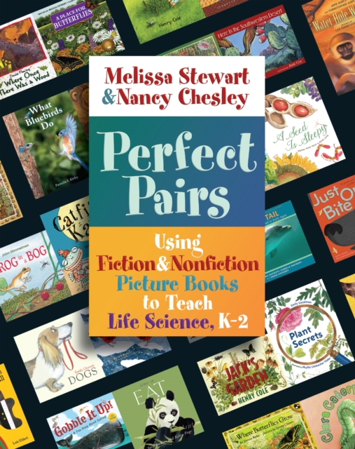 Perfect Pairs, K-2 : Using Fiction & Nonfiction Picture Books to Teach Life Science, K-2, PDF eBook