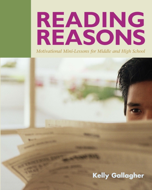 Reading Reasons : Motivational Mini-Lessons for Middle and High School, PDF eBook