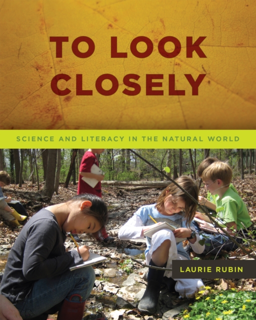 To Look Closely : Science and Literacy in the Natural World, EPUB eBook