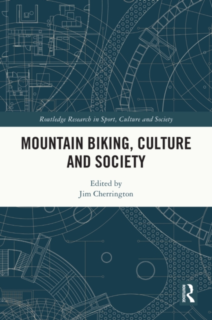 Mountain Biking, Culture and Society, PDF eBook