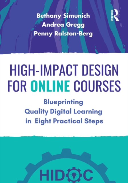 High-Impact Design for Online Courses : Blueprinting Quality Digital Learning in Eight Practical Steps, PDF eBook