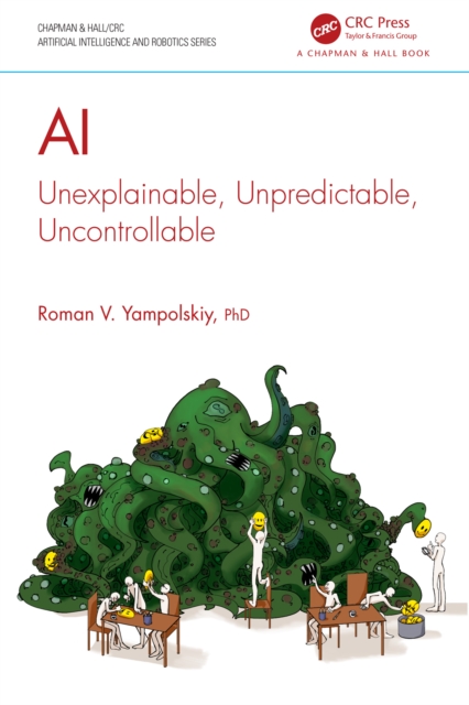 AI : Unexplainable, Unpredictable, Uncontrollable, EPUB eBook