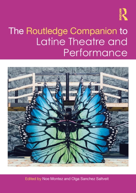 The Routledge Companion to Latine Theatre and Performance, PDF eBook