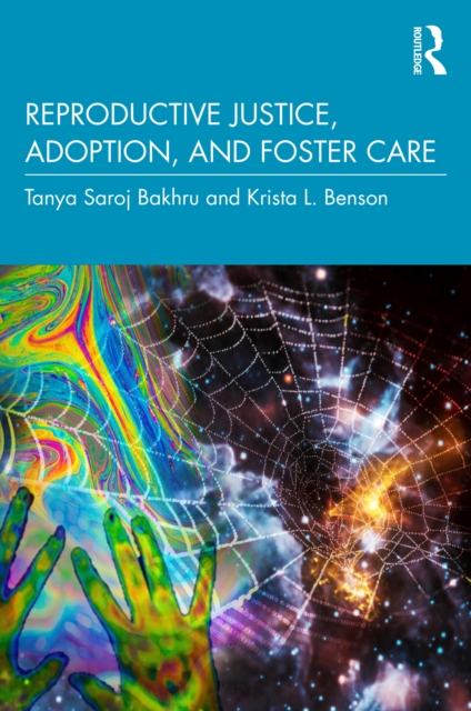 Reproductive Justice, Adoption, and Foster Care, PDF eBook