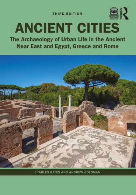 Ancient Cities : The Archaeology of Urban Life in the Ancient Near East and Egypt, Greece, and Rome, EPUB eBook