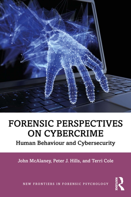 Forensic Perspectives on Cybercrime : Human Behaviour and Cybersecurity, EPUB eBook