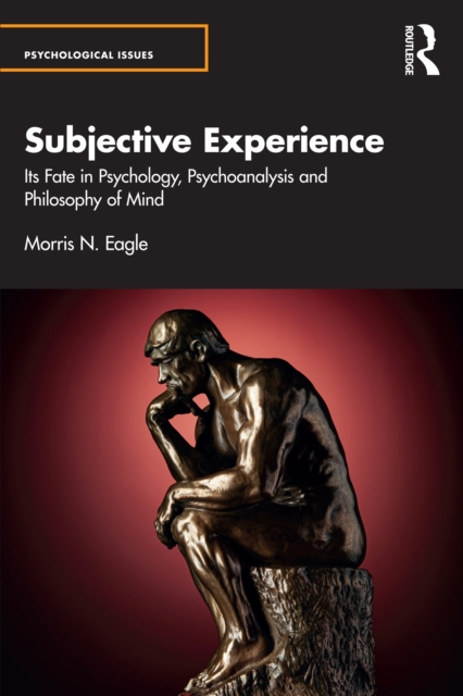 Subjective Experience : Its Fate in Psychology, Psychoanalysis and Philosophy of Mind, PDF eBook