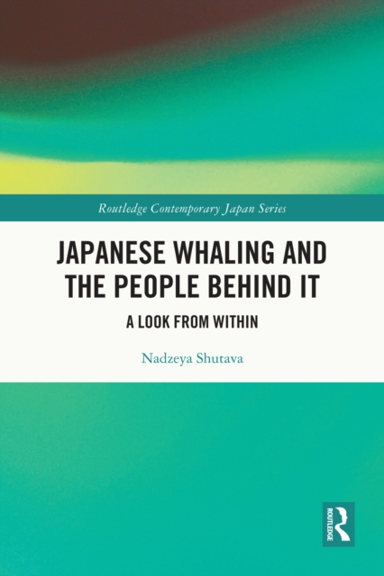 Japanese Whaling and the People Behind It : A Look from Within, PDF eBook