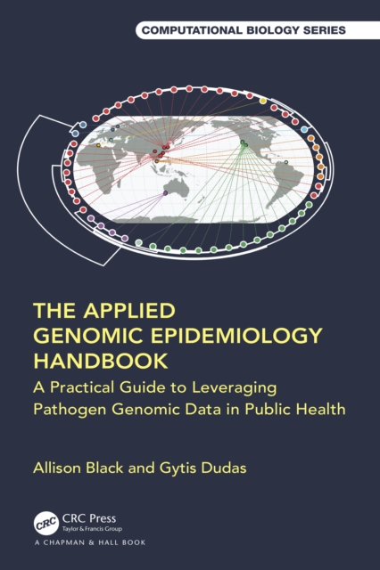The Applied Genomic Epidemiology Handbook : A Practical Guide to Leveraging Pathogen Genomic Data in Public Health, EPUB eBook
