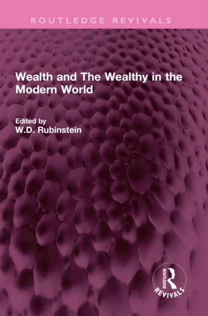 Wealth and The Wealthy in the Modern World, PDF eBook