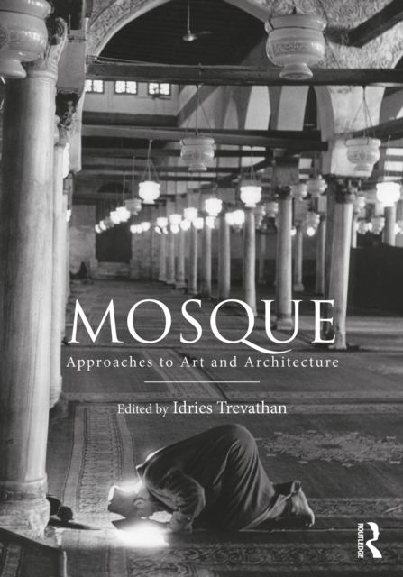 Mosque : Approaches to Art and Architecture, PDF eBook