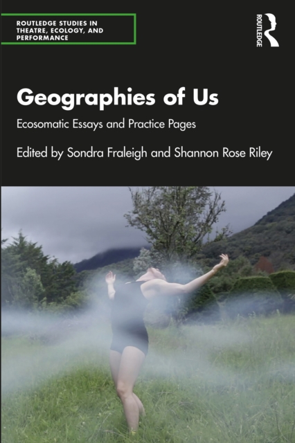 Geographies of Us : Ecosomatic Essays and Practice Pages, PDF eBook
