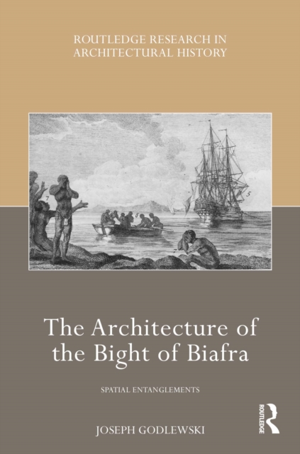 The Architecture of the Bight of Biafra : Spatial Entanglements, PDF eBook
