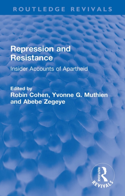 Repression and Resistance : Insider Accounts of Apartheid, PDF eBook