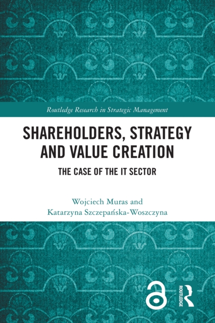 Shareholders, Strategy and Value Creation : The Case of the IT Sector, PDF eBook