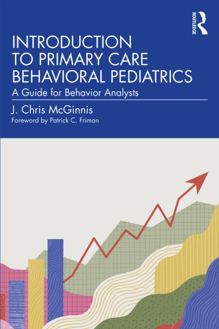 Introduction to Primary Care Behavioral Pediatrics : A Guide for Behavior Analysts, EPUB eBook