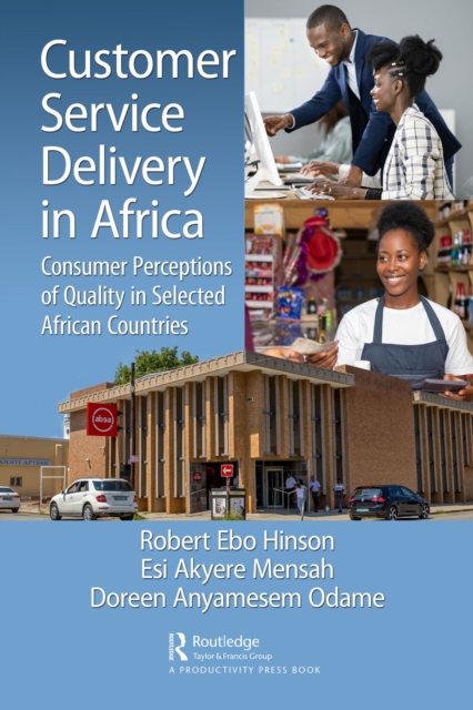 Customer Service Delivery in Africa : Consumer Perceptions of Quality in Selected African Countries, EPUB eBook