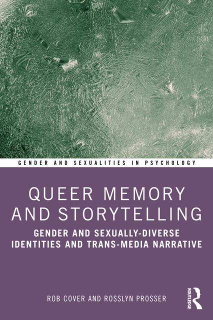 Queer Memory and Storytelling : Gender and Sexually-Diverse Identities and Trans-Media Narrative, EPUB eBook