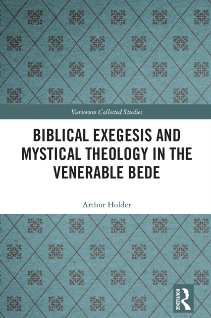 Biblical Exegesis and Mystical Theology in the Venerable Bede, PDF eBook
