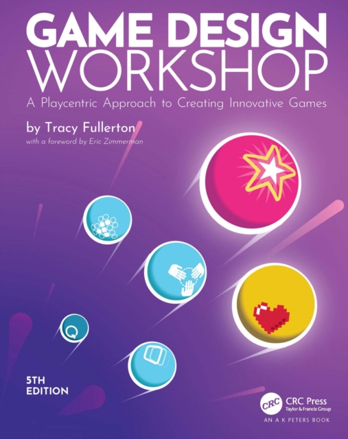 Game Design Workshop : A Playcentric Approach to Creating Innovative Games, PDF eBook