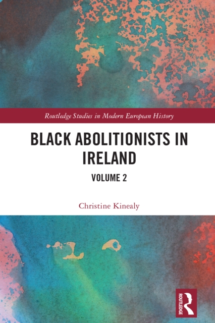 Black Abolitionists in Ireland : Volume 2, EPUB eBook