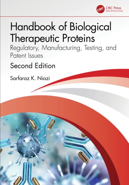 Handbook of Biological Therapeutic Proteins : Regulatory, Manufacturing, Testing, and Patent Issues, EPUB eBook
