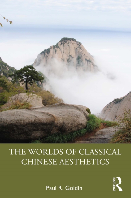 The Worlds of Classical Chinese Aesthetics, PDF eBook