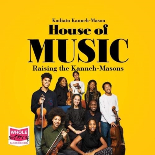 House of Music: Raising the Kanneh-Masons, CD-Audio Book