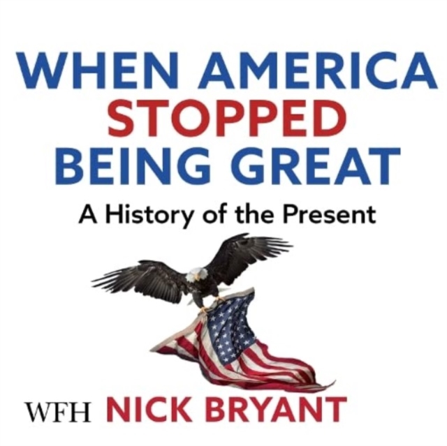 When America Stopped Being Great, CD-Audio Book