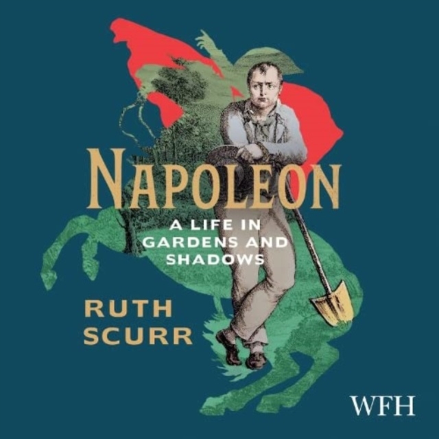 Napoleon : A Life in Gardens and Shadows, CD-Audio Book