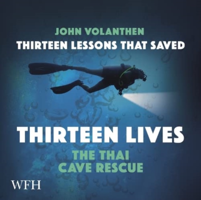 Thirteen Lessons that Saved Thirteen Lives : Thai Cave Rescue, CD-Audio Book