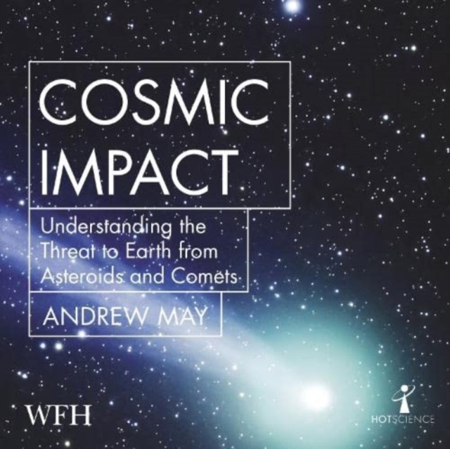 Cosmic Impact : Understanding the Threat to Earth from Asteroids and Comets, CD-Audio Book