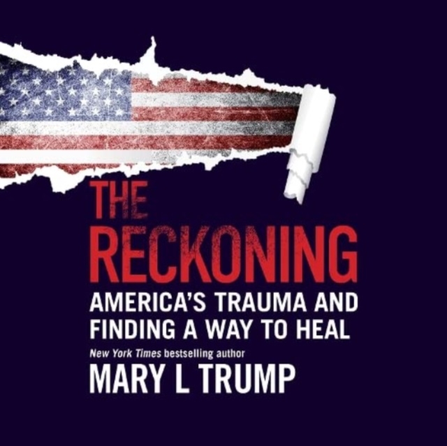 The Reckoning : America's Trauma and Finding a Way to Heal, CD-Audio Book
