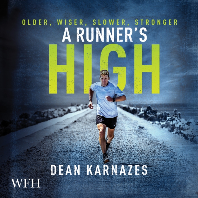 A Runner's High : Older, Wiser, Slower, Stronger, CD-Audio Book