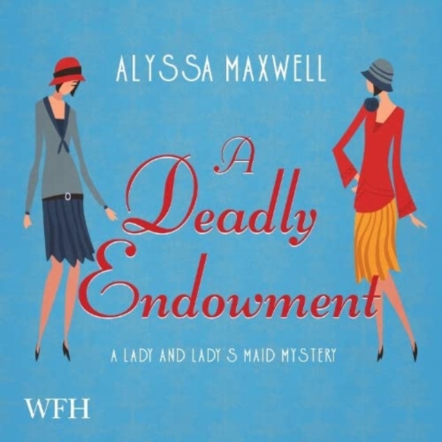 A Deadly Endowment : Lady and Lady's Maid, Book 7, CD-Audio Book