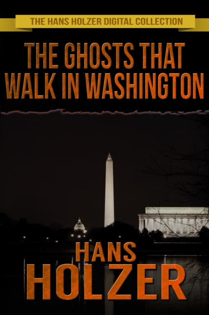 Ghosts That Walk in Washington, EPUB eBook