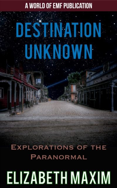Destination Unknown: Explorations of the Paranormal, EPUB eBook