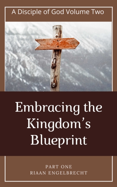 Disciple of God Vol 2: Embracing the Kingdom's Blueprint Part One, EPUB eBook