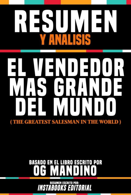 Resumen Y Analisis: El Vendedor Mas Grande Del Mundo (The Greatest Salesman In The World) - Basado En El Libro Escrito Por Og Mandino, EPUB eBook