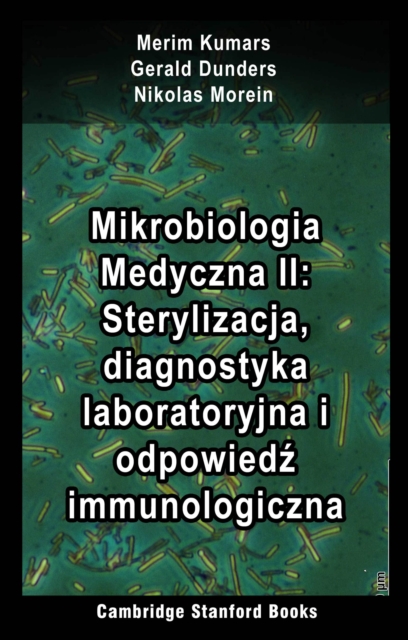 Mikrobiologia Medyczna II: Sterylizacja, diagnostyka laboratoryjna i odpowiedz immunologiczna, EPUB eBook