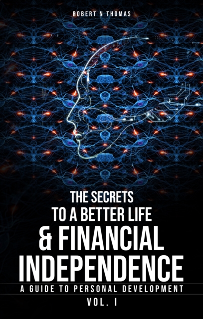 Secret to a Better Life & Financial Independence, EPUB eBook