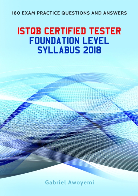 ISTQB Certified Tester Foundation Level Practice Exam Questions, EPUB eBook