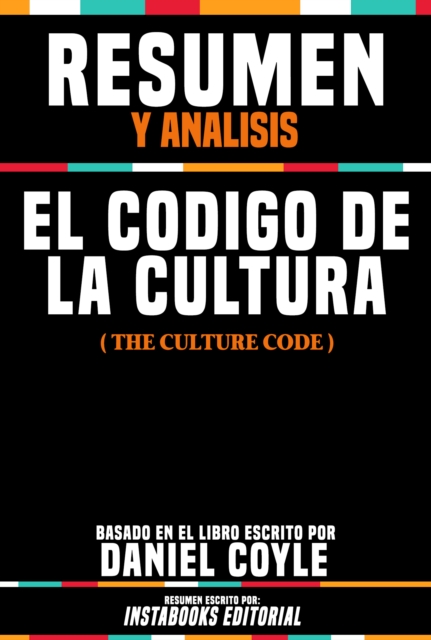 Resumen Y Analisis: El Codigo De La Cultura (The Culture Code) - Basado En El Libro Escrito Por Daniel Coyle, EPUB eBook