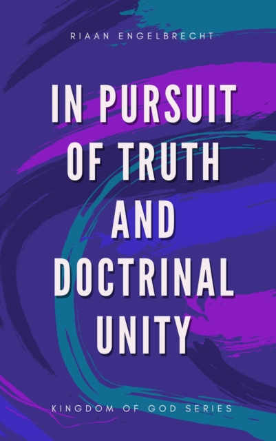 In Pursuit of Truth and Doctrinal Unity, EPUB eBook