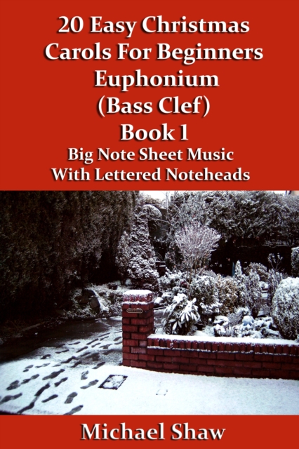 20 Easy Christmas Carols For Beginners Euphonium Book 1 Bass Clef Edition, EPUB eBook