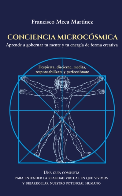 CONCIENCIA MICROCOSMICA: Despierta, Discierne, Medita, Responsabilizate y Perfeccionate., EPUB eBook